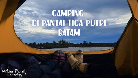 Pantai Tiga Putri: A Family Camping Heaven in Batam